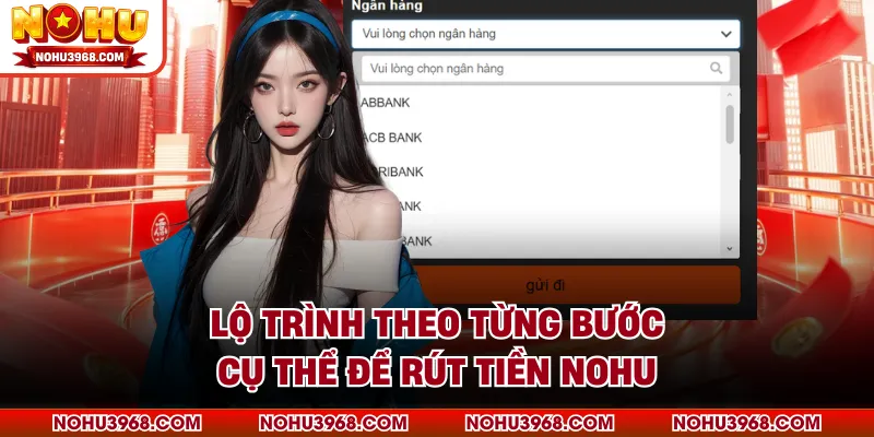 Lộ trình theo từng bước cụ thể để rút tiền NOHU
